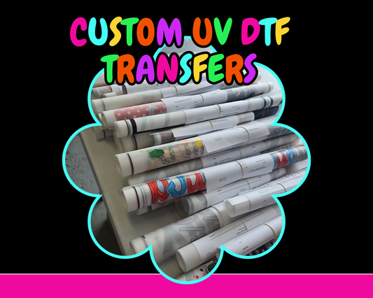 CUSTOM UV DTF