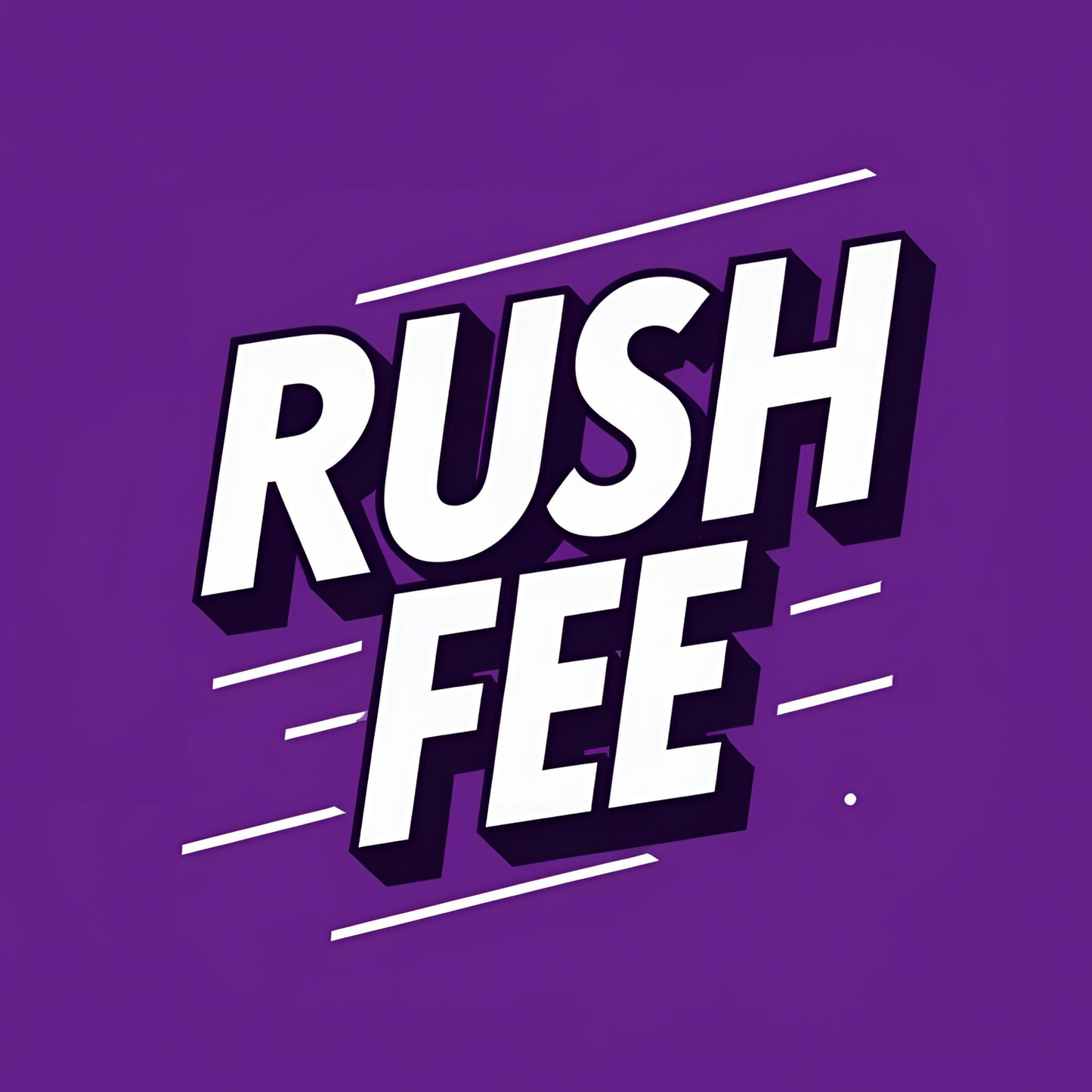 RUSH FEE-READ DESCRIPTION